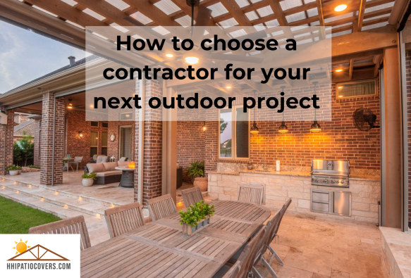 How to choose a contractor for your next outdoor project